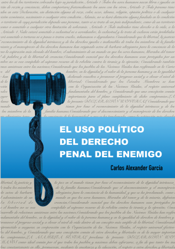 El uso político del derecho penal del enemigo.