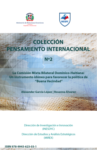 La Comisión Mixta Bilateral Domínico-Haitiana:Un instrumento idóneo para favorecer la política deBuena Vecindad